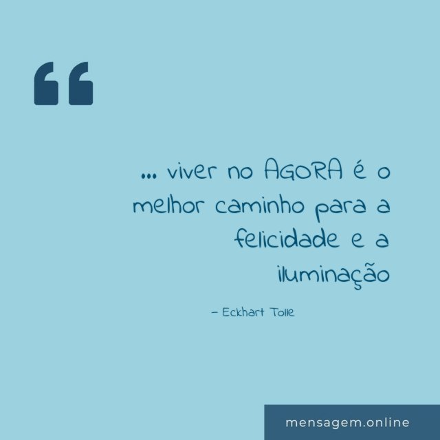 viver no AGORA é o melhor caminho