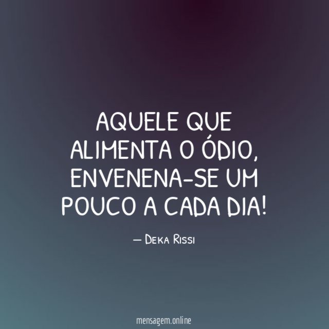 Aquele que alimenta o ódio