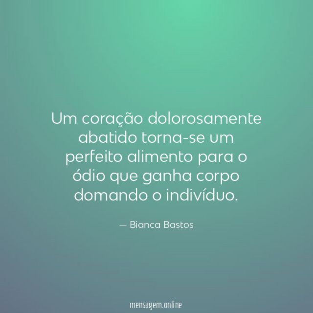 Um coração dolorosamente abatido torna-se um perfeito alimento