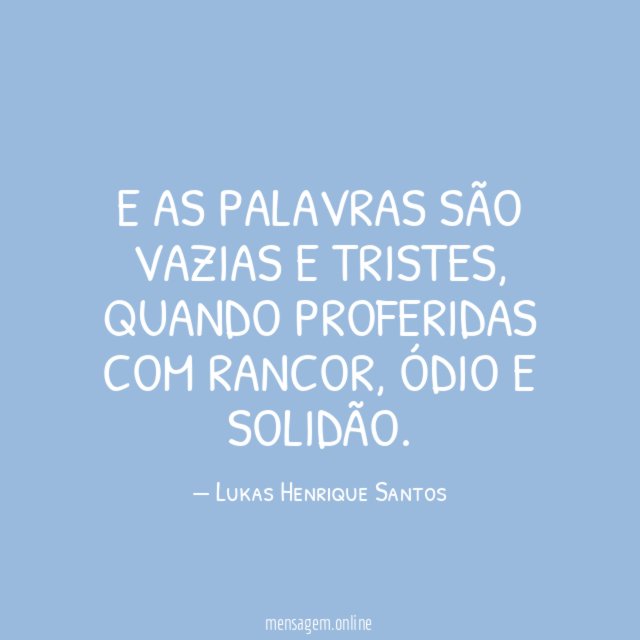 E as palavras são vazias e tristes