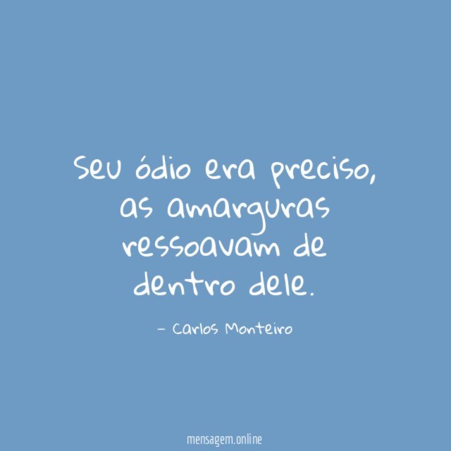 Seu ódio era preciso