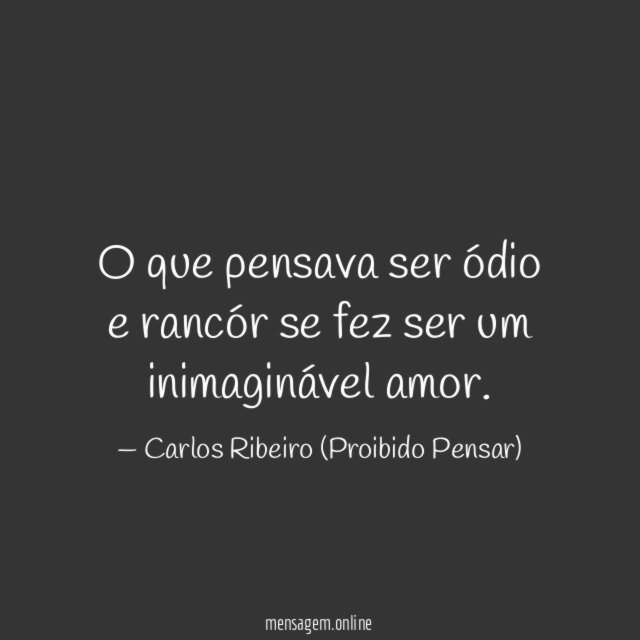 O que pensava ser ódio e rancór se