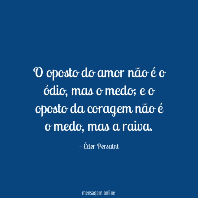 O oposto do amor não é o ódio