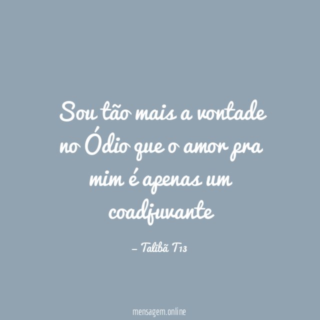 Sou tão mais a vontade no Ódio que