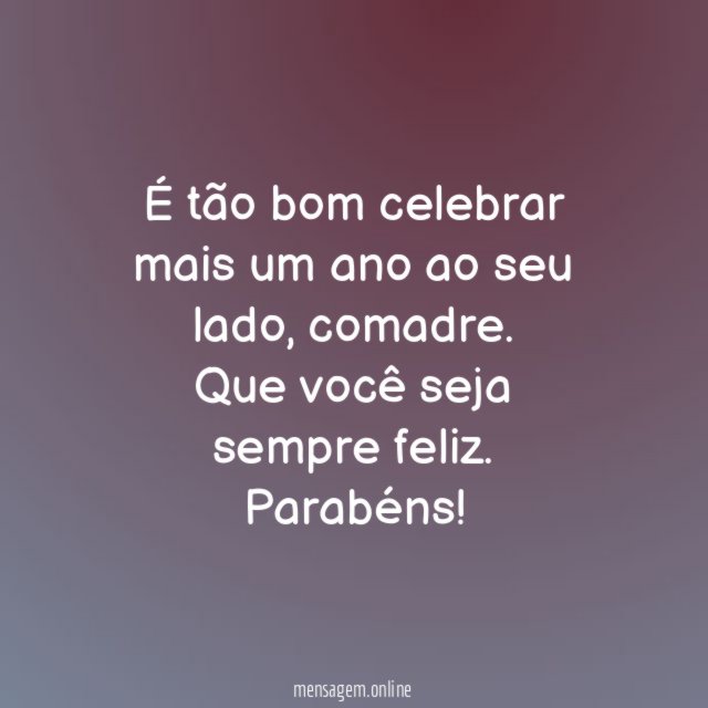 Mais um ano ao seu lado, comadre