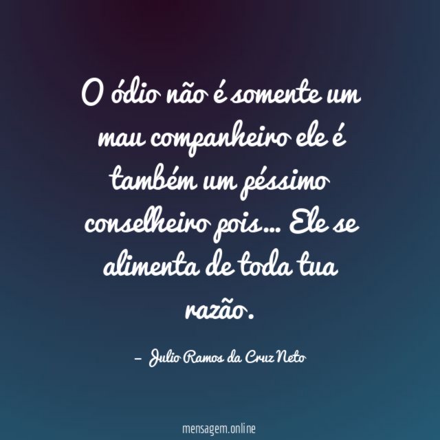 O ódio não é somente um mau companheiro