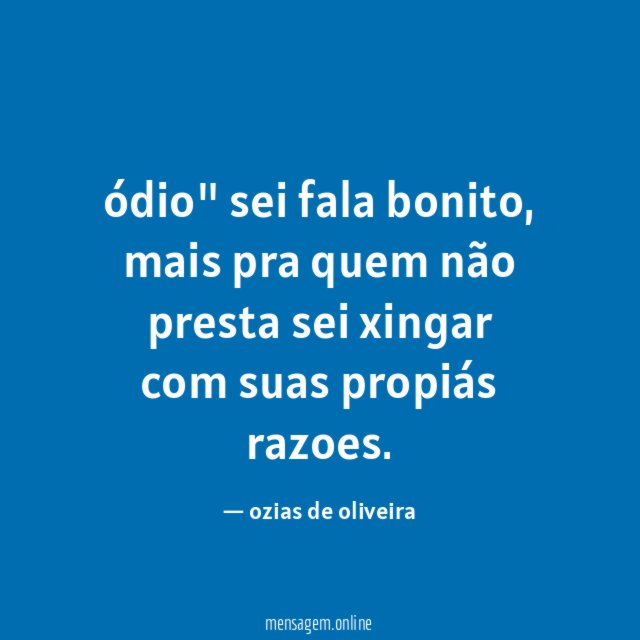 ódio" sei fala bonito
