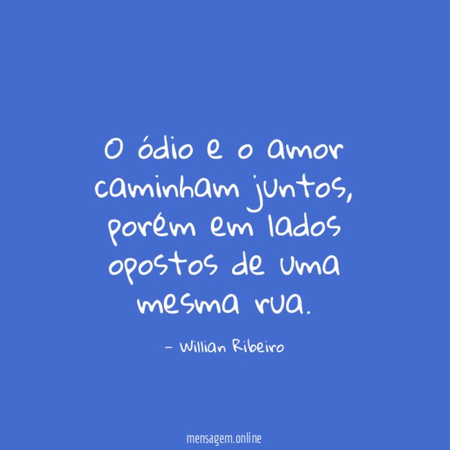 O ódio e o amor caminham juntos