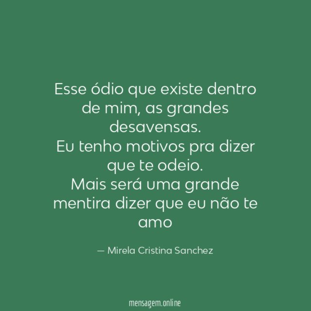 Esse ódio que existe dentro de mim