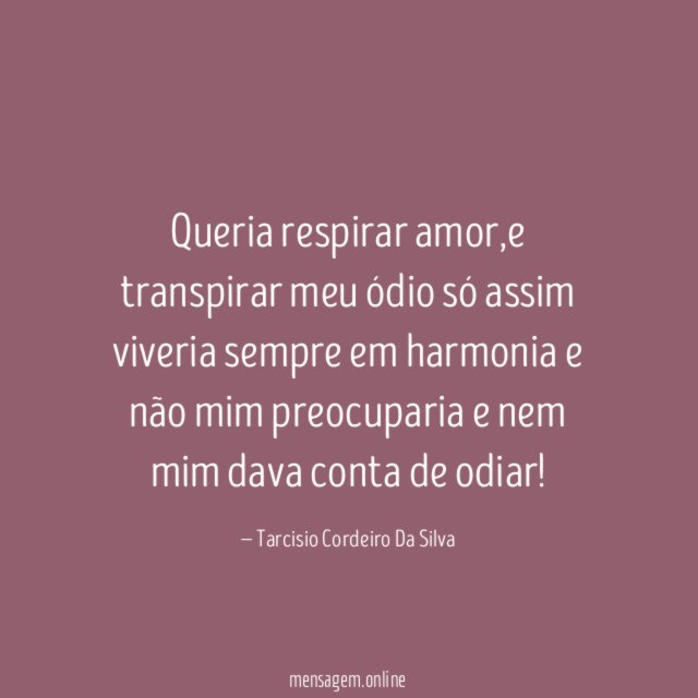 Queria respirar amor