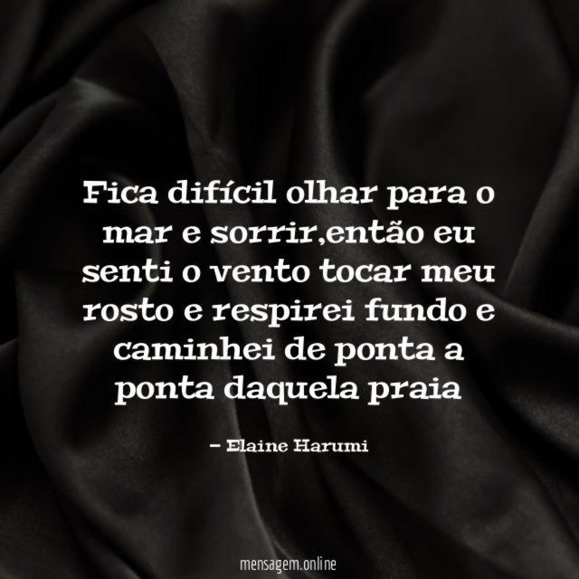Fica difícil olhar para o mar e sorrir