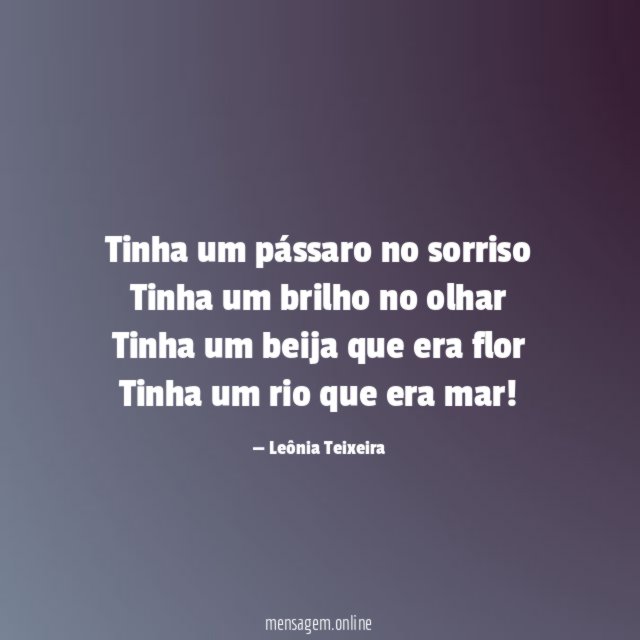 Tinha um pássaro no sorriso Tinha um brilho no