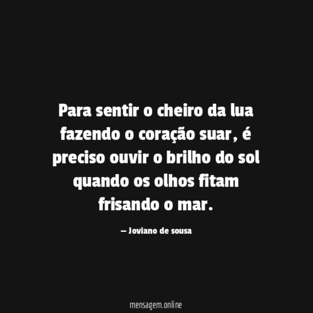 Para sentir o cheiro da lua fazendo o coração suar
