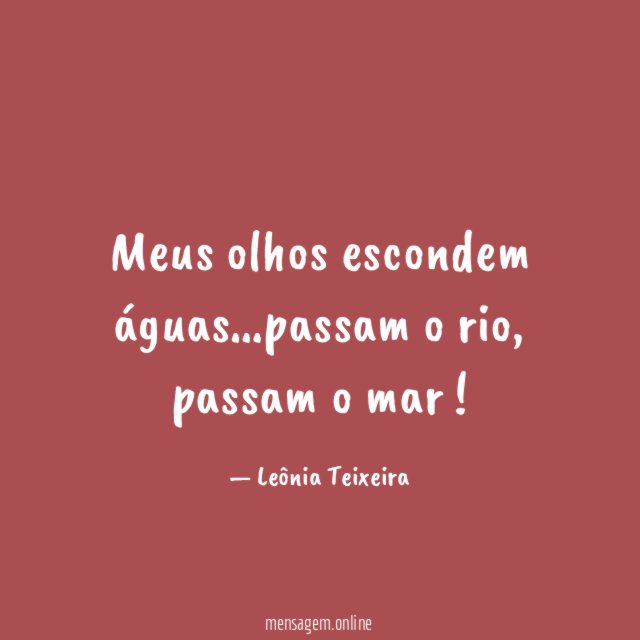 Meus olhos escondem águas
