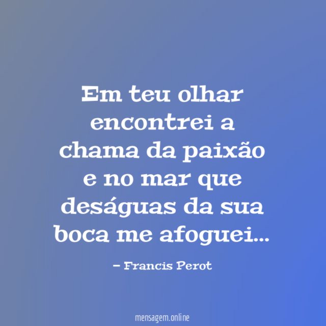 Em teu olhar encontrei a chama da paixão