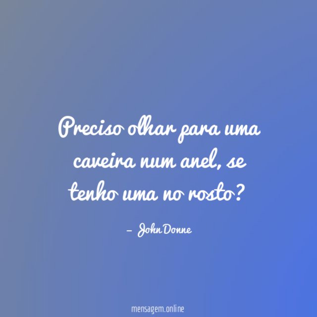 Preciso olhar para uma caveira num anel