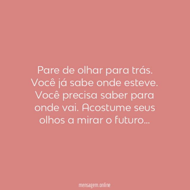Pare de olhar para trás