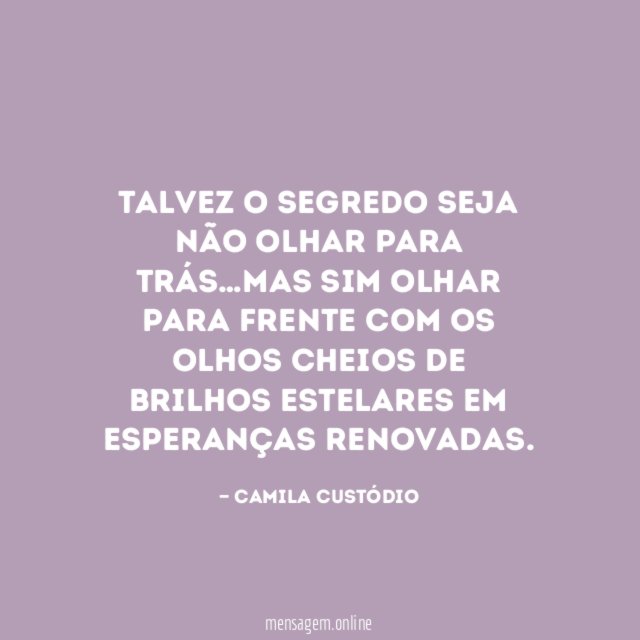 Talvez o segredo seja não olhar para trás