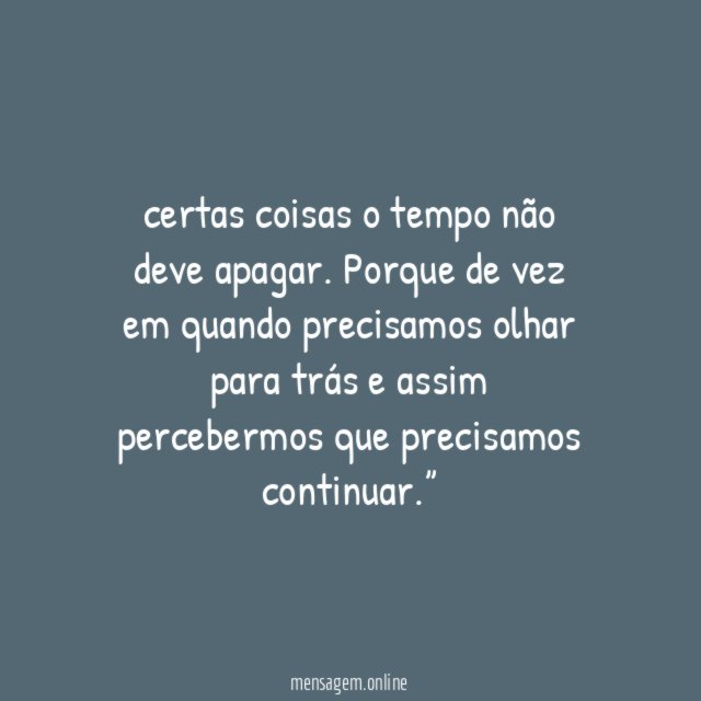 certas coisas o tempo não deve apagar