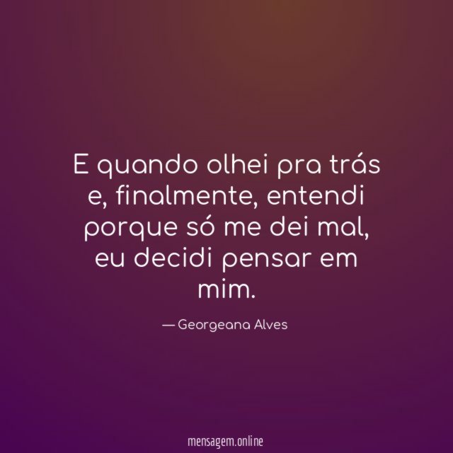 E quando olhei pra trás