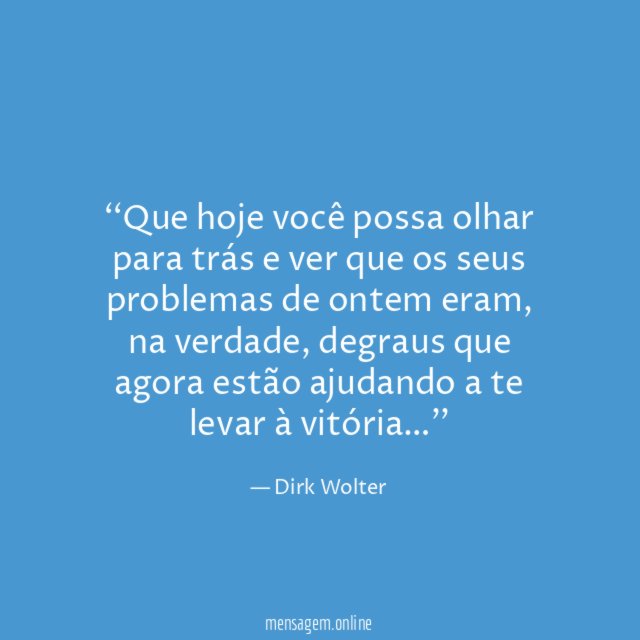 ‘‘Que hoje você possa olhar para trás