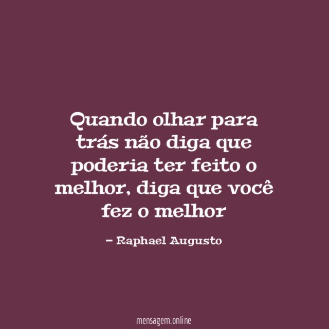 Quando olhar para trás não diga que poderia