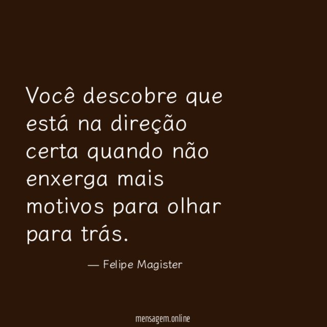 Você descobre que está na direção certa quando