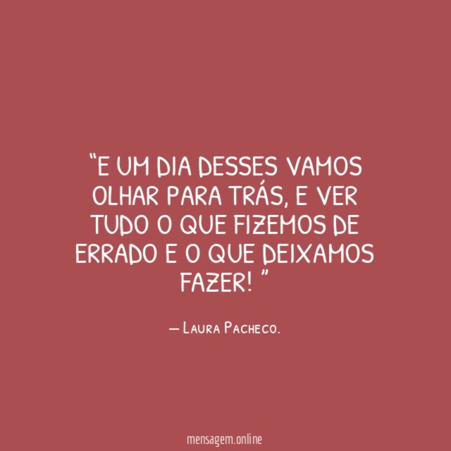 E um dia desses vamos olhar para trás