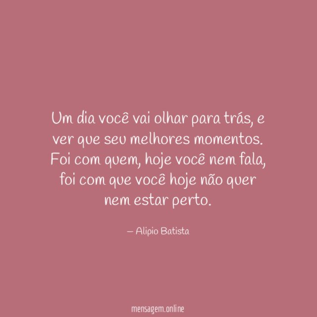 Um dia você vai olhar para trás