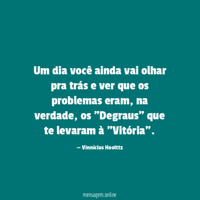 Um dia você ainda vai olhar pra trás