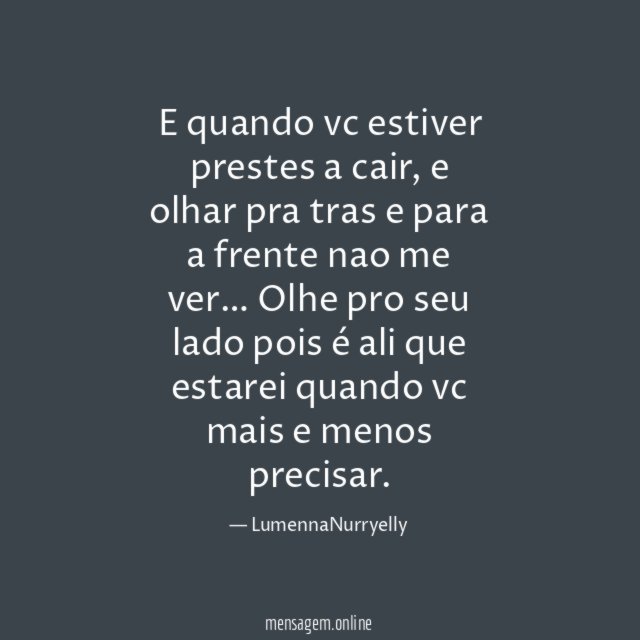 E quando vc estiver prestes a cair