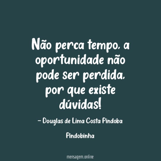 Não perca tempo