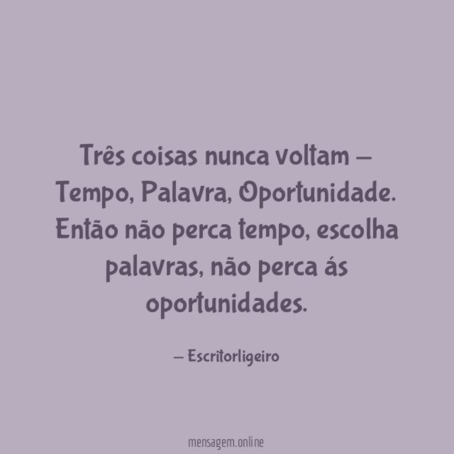 Três coisas nunca voltam - Tempo