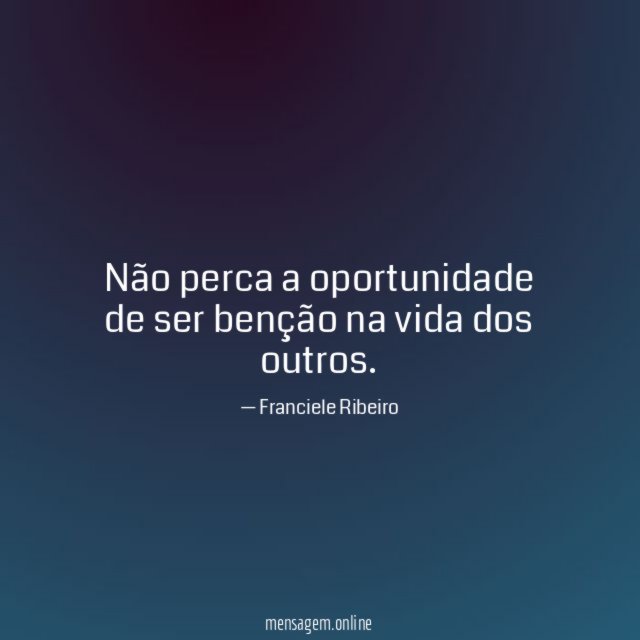 Não perca a oportunidade de ser benção na
