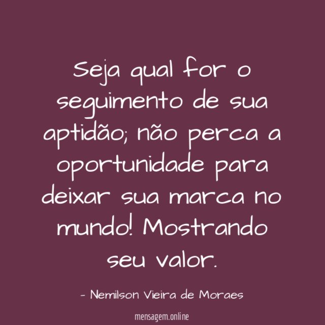 Seja qual for o seguimento de sua aptidão