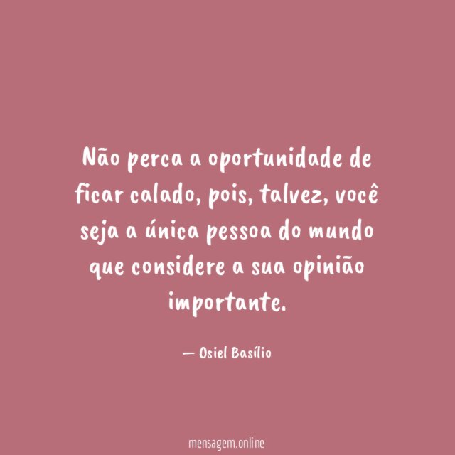 Não perca a oportunidade de ficar calado