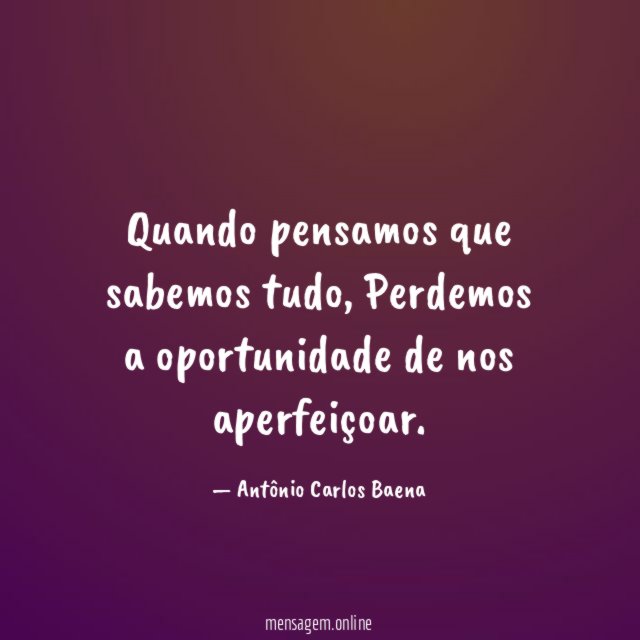 Quando pensamos que sabemos tudo