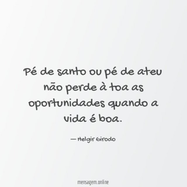 Pé de santo ou pé de ateu não