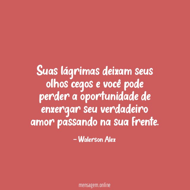 Suas lágrimas deixam seus olhos cegos e você