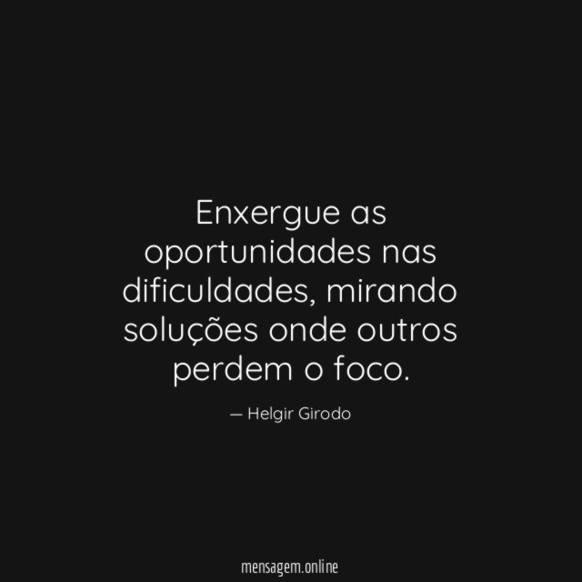 Enxergue as oportunidades nas dificuldades