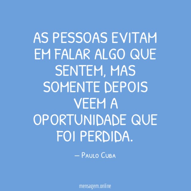 As pessoas evitam em falar algo que sentem