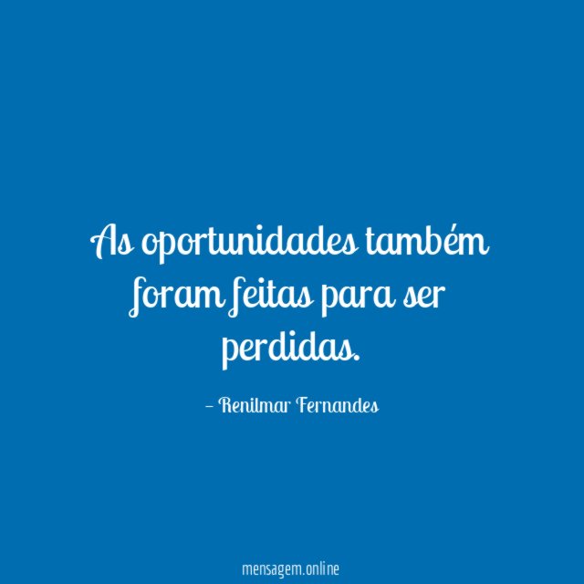 As oportunidades também foram feitas para ser perdidas