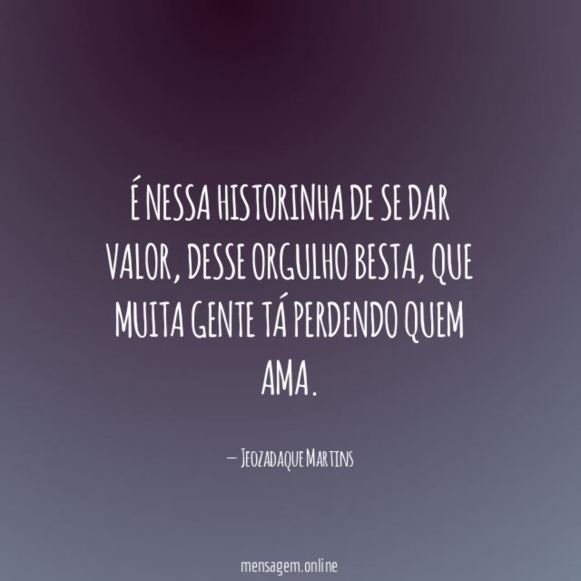 É nessa historinha de se dar valor