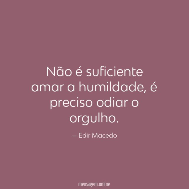 Não é suficiente amar a humildade