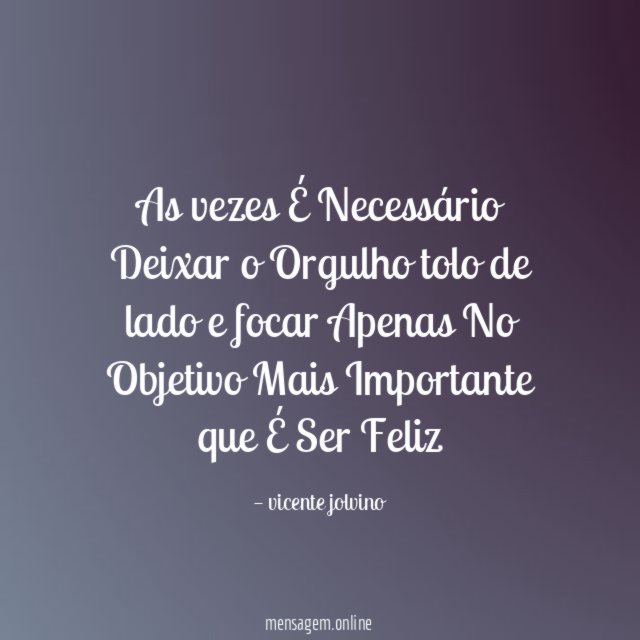 As vezes É Necessário Deixar o Orgulho tolo