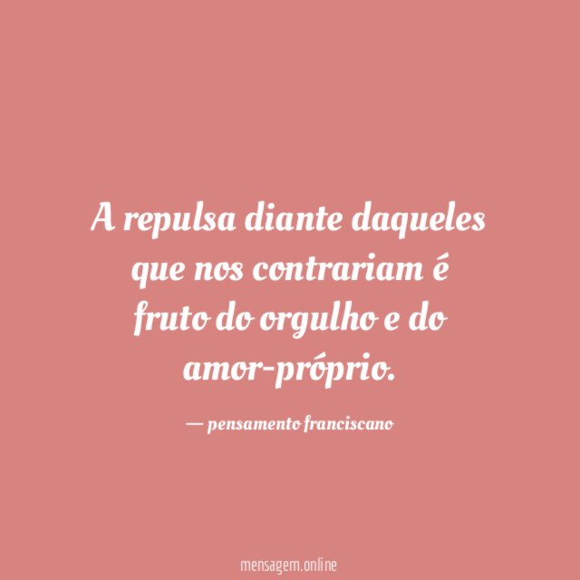 A repulsa diante daqueles que nos contrariam é