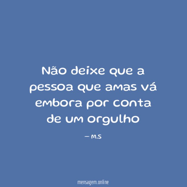 Não deixe que a pessoa que amas vá