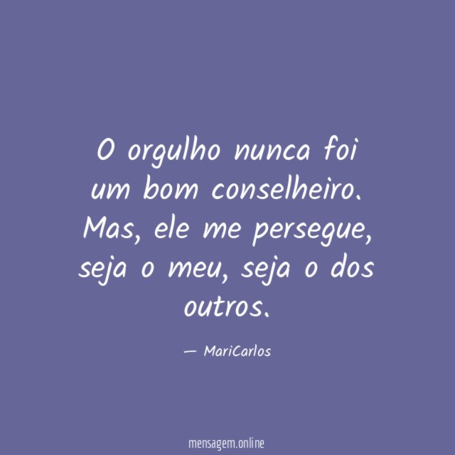 O orgulho nunca foi um bom conselheiro