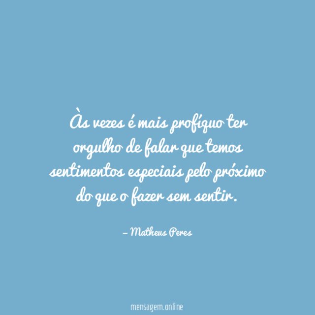 Às vezes é mais profíquo ter orgulho de