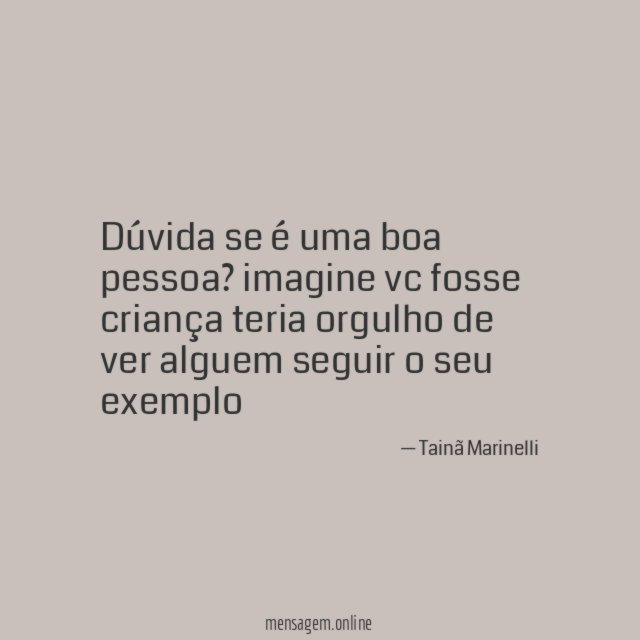 Dúvida se é uma boa pessoa